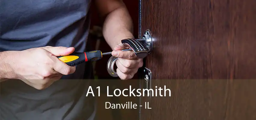 A1 Locksmith Danville - IL