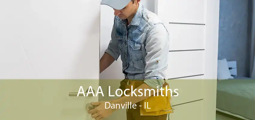 AAA Locksmiths Danville - IL