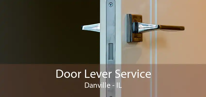 Door Lever Service Danville - IL