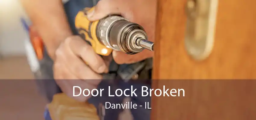 Door Lock Broken Danville - IL