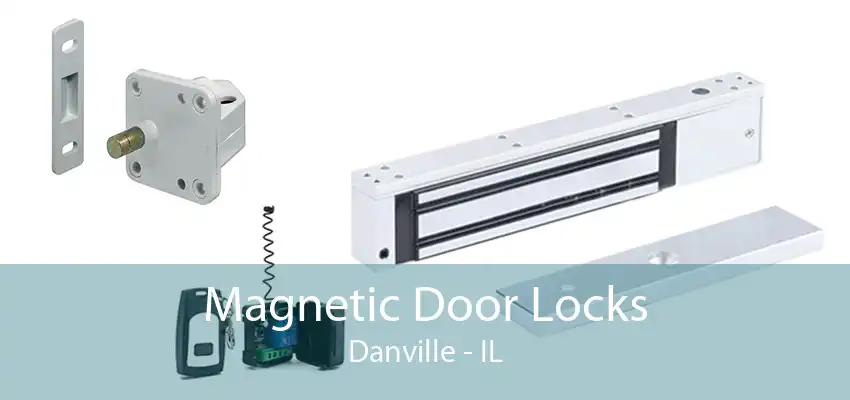 Magnetic Door Locks Danville - IL