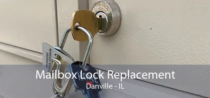 Mailbox Lock Replacement Danville - IL