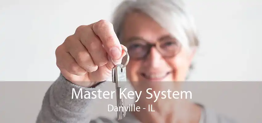 Master Key System Danville - IL