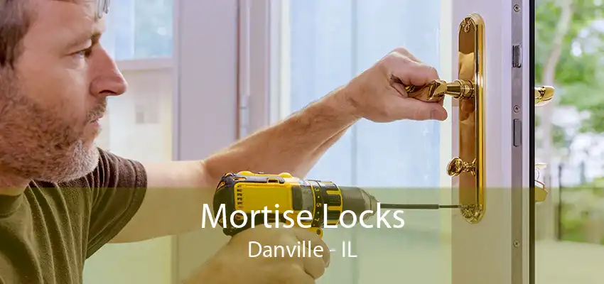 Mortise Locks Danville - IL