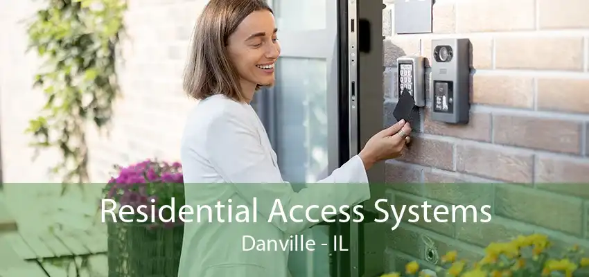 Residential Access Systems Danville - IL