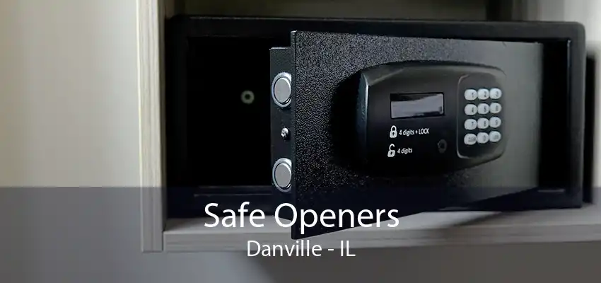 Safe Openers Danville - IL