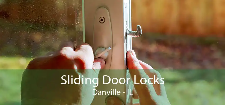 Sliding Door Locks Danville - IL